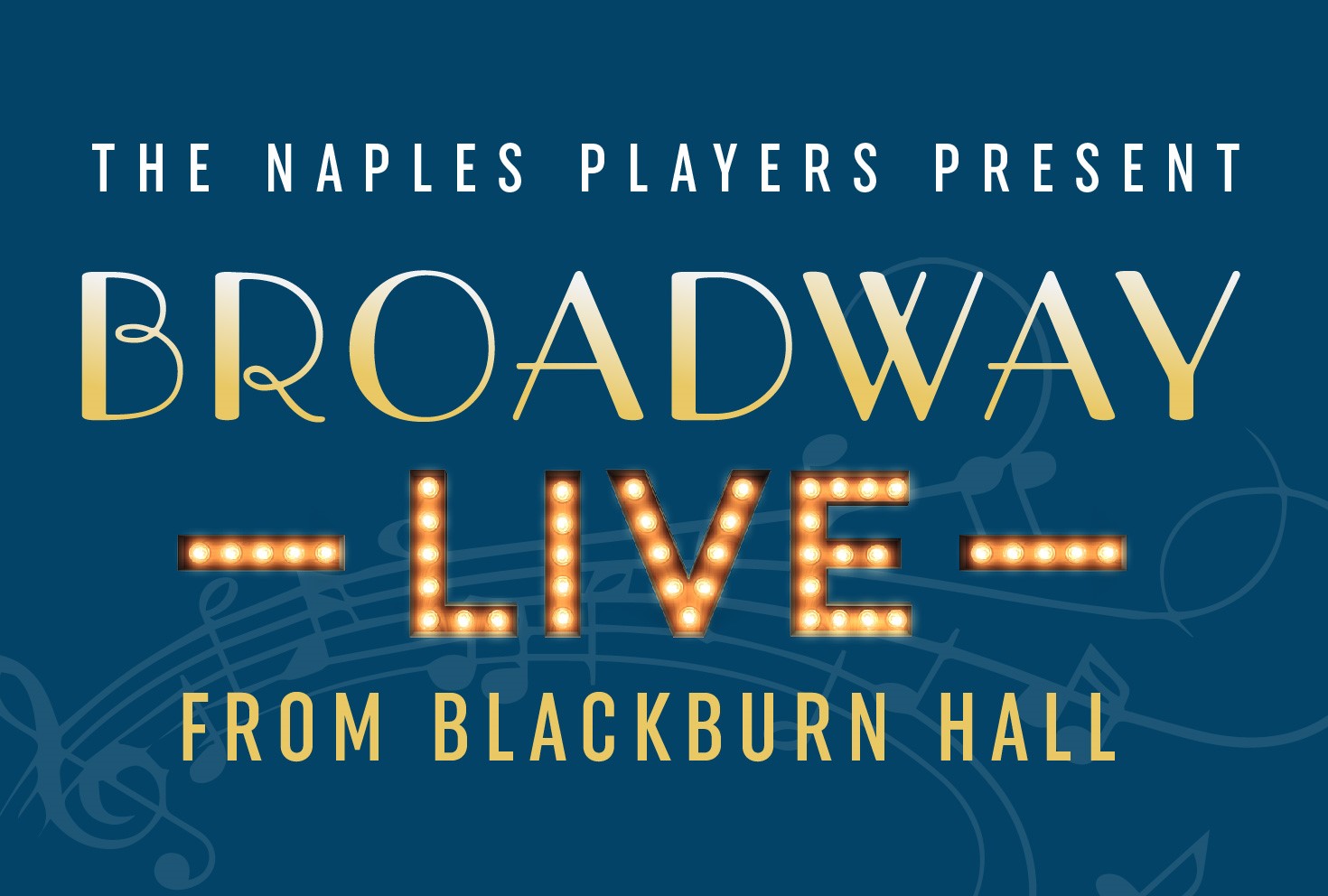 Naples Players Broadway Live from Blackburn Hall